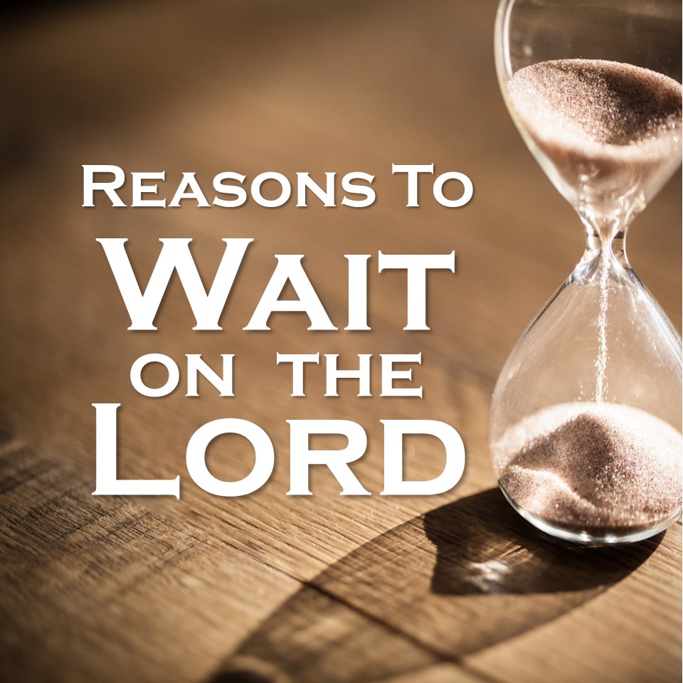 Reasons To Wait on the Lord episode artwork
