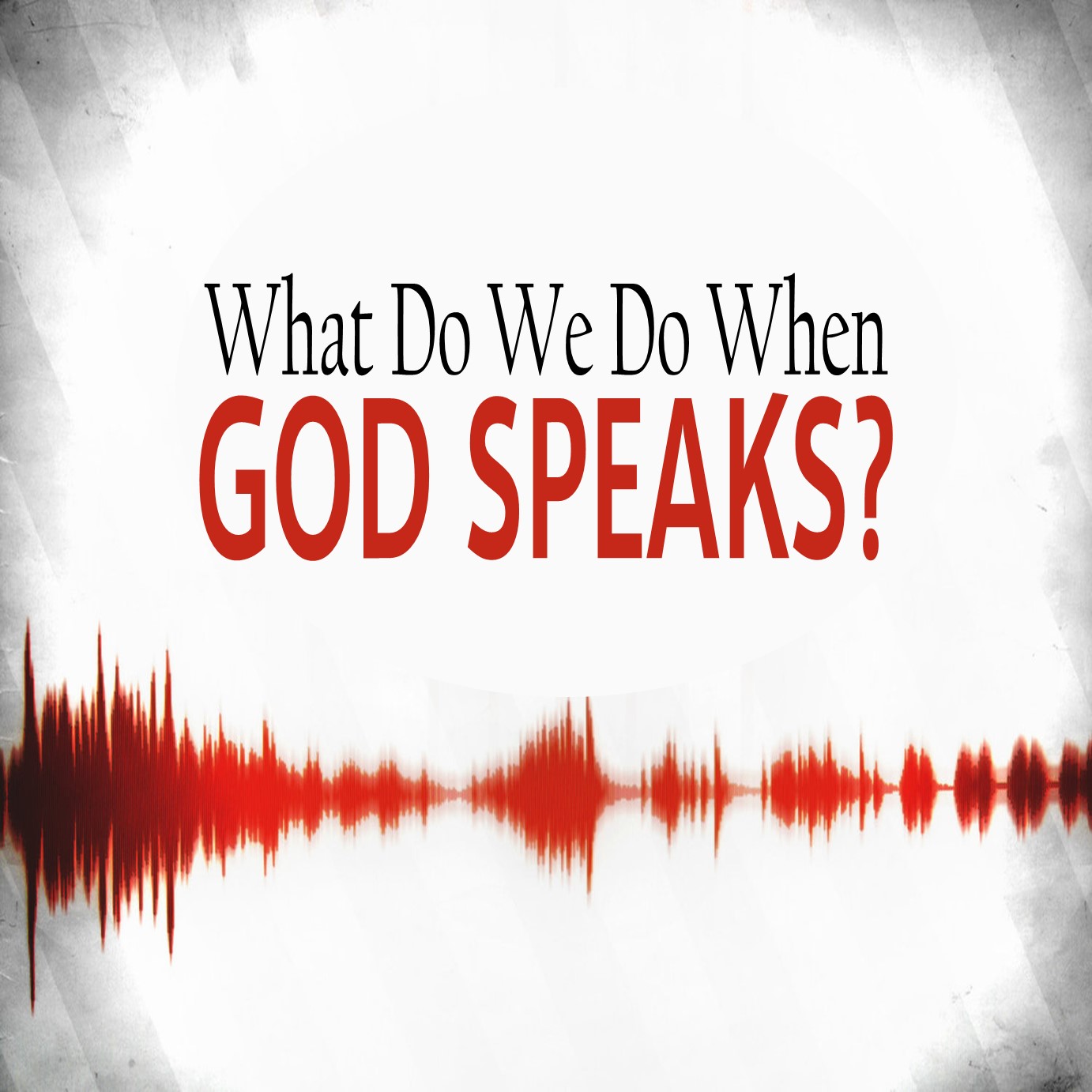 What Do We Do When God Speaks? episode artwork