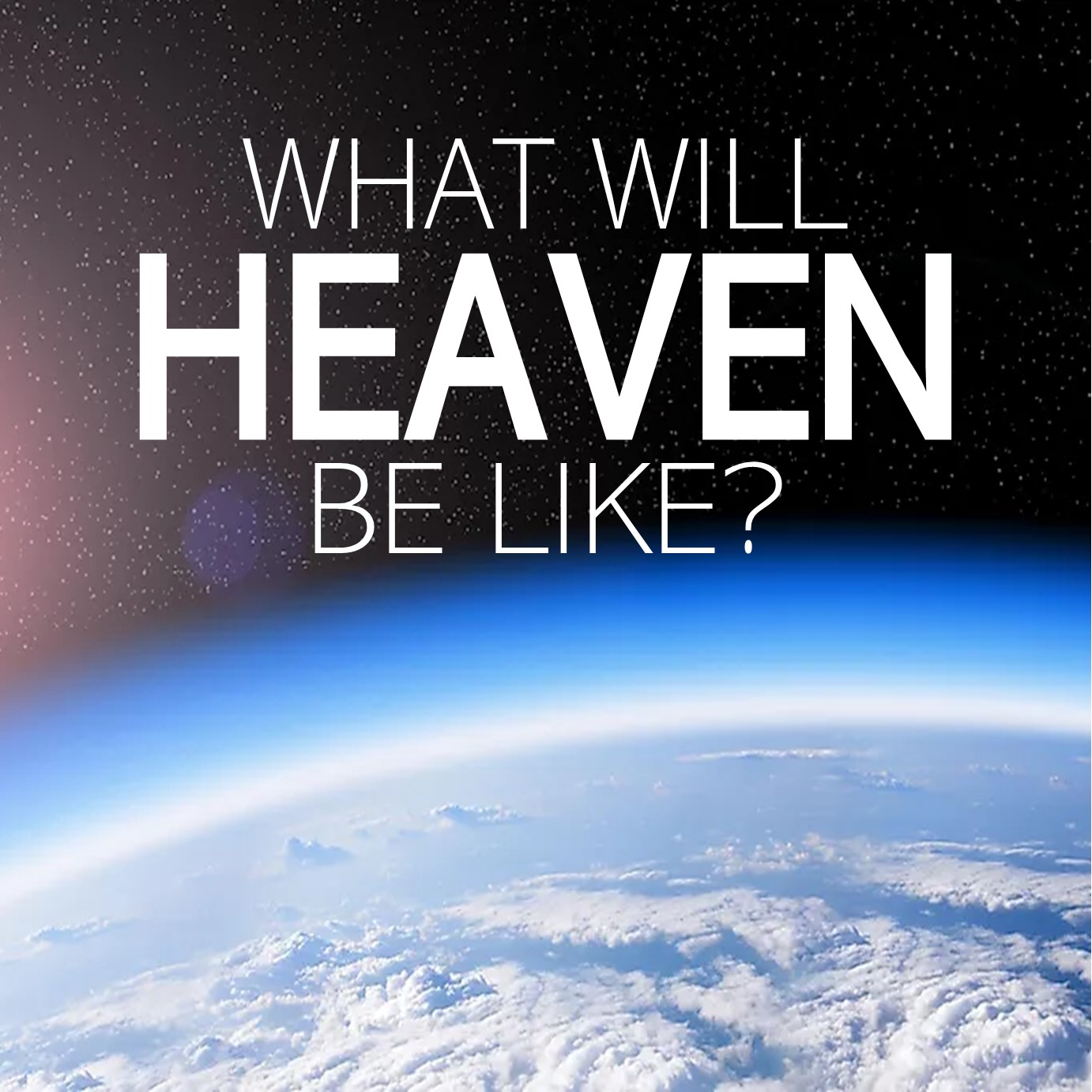 What Will Heaven Be Like? episode artwork